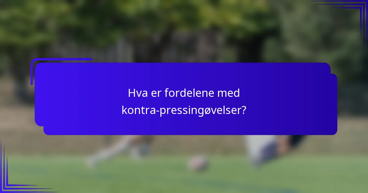 Hva er fordelene med kontra-pressingøvelser?